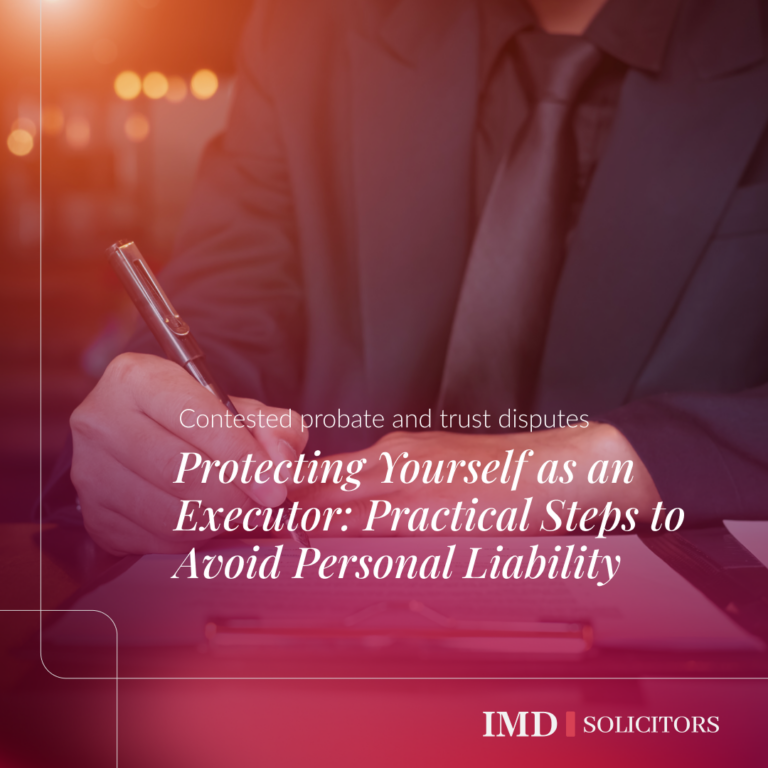 Protecting Yourself as an Executor: Practical Steps to Avoid Personal Liability