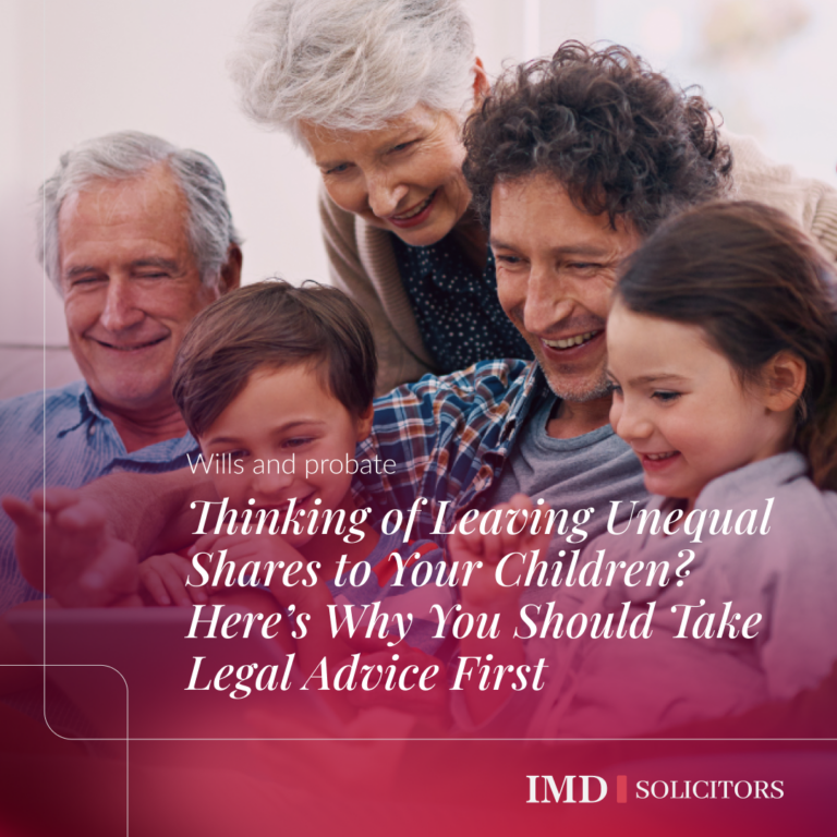 Thinking of Leaving Unequal Shares to Your Children? Here’s Why You Should Take Legal Advice First 